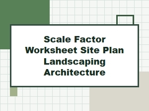 Applying Scale Factor in Landscape Architecture Site Plans